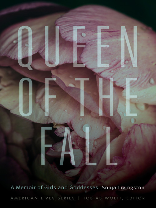 Title details for Queen of the Fall by Sonja Livingston - Available